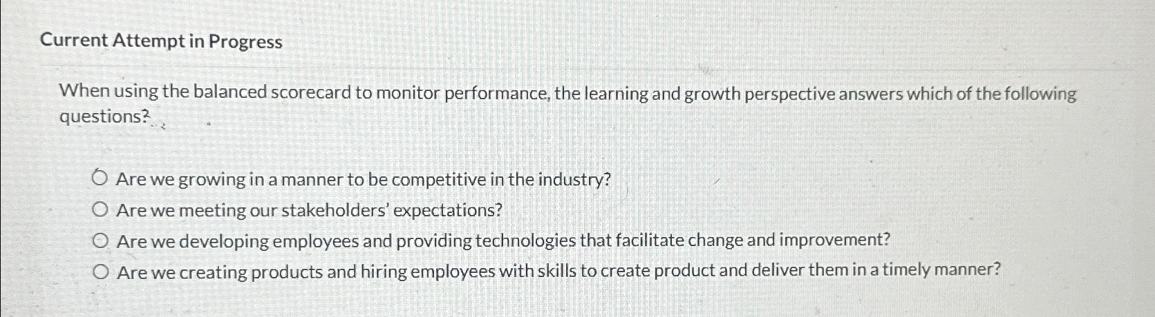  Current Attempt in Progress When using the balanced scorecard to monitor