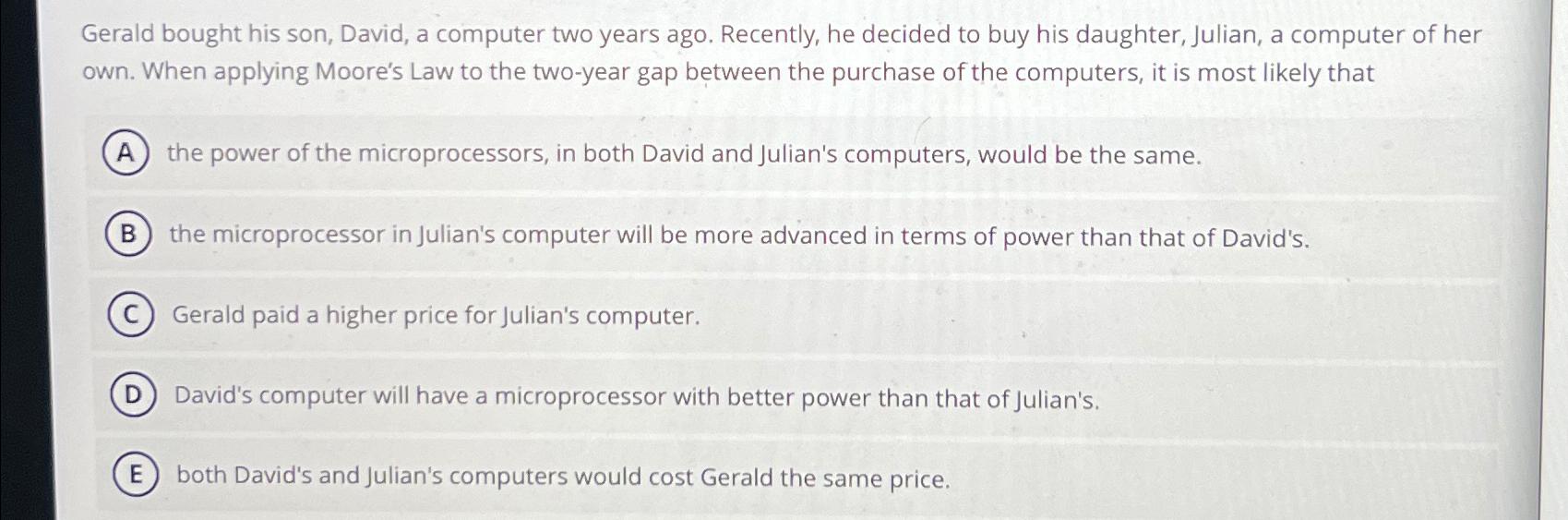  Gerald bought his son, David, a computer two years ago. Recently,