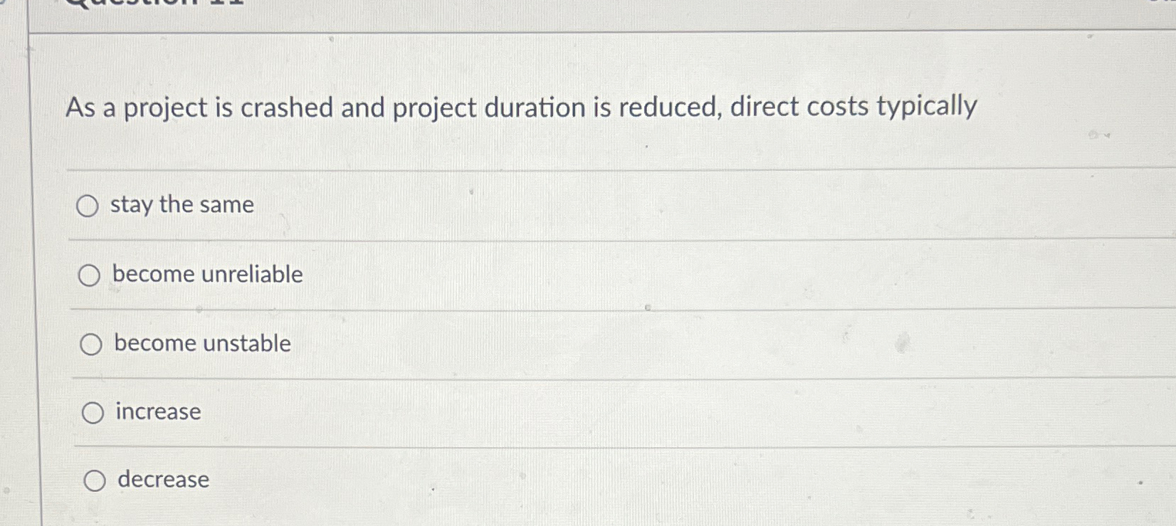  As a project is crashed and project duration is reduced, direct