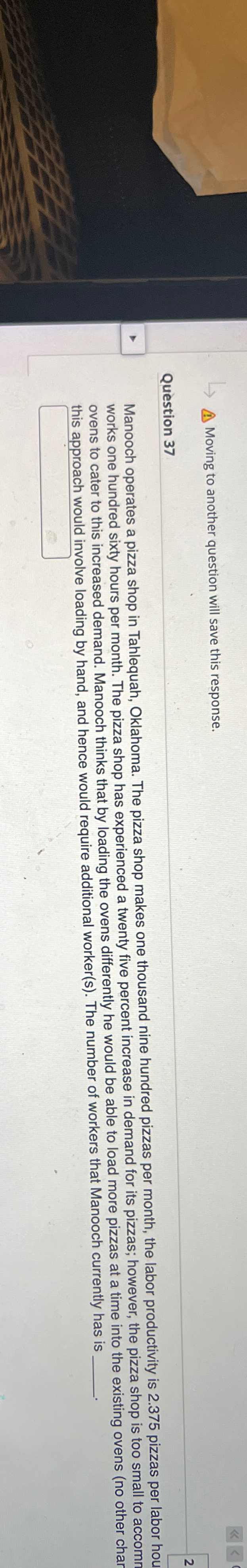  Moving to another question will save this response. Question 37 Manooch