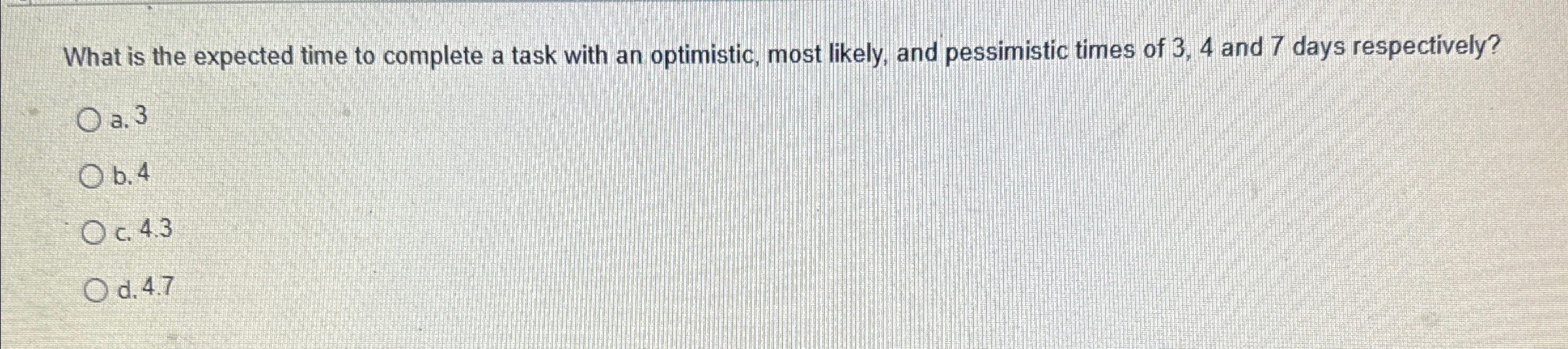  What is the expected time to complete a task with an