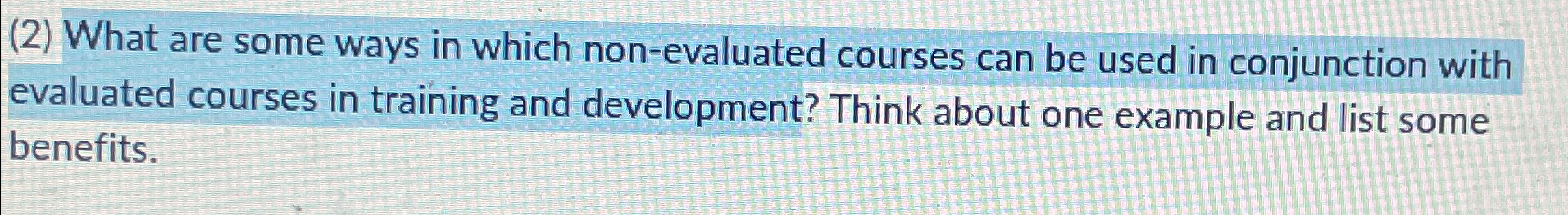  (2) What are some ways in which non-evaluated courses can be