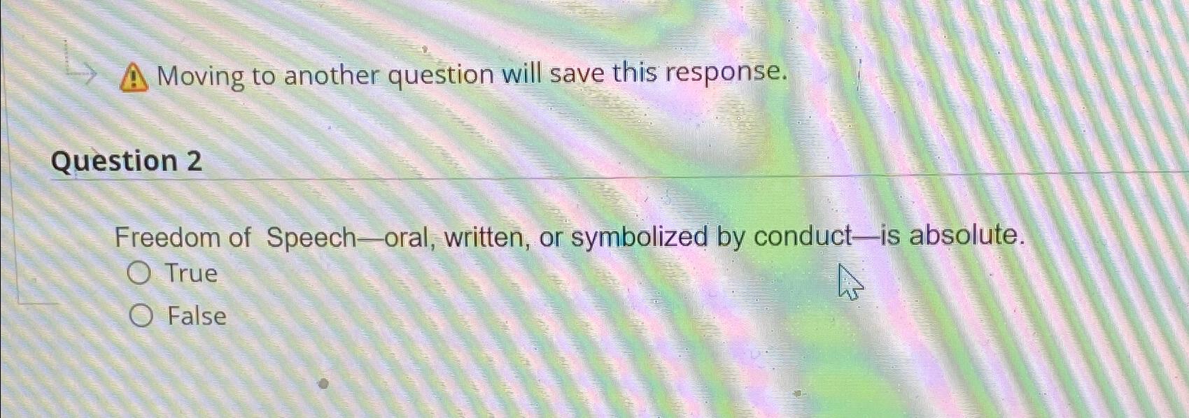  Moving to another question will save this response. Question 2 Freedom