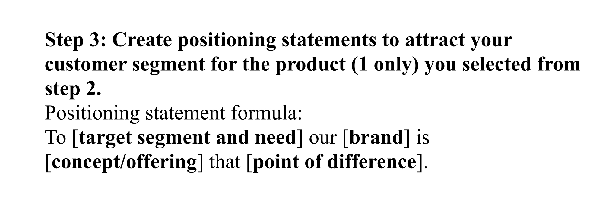 Step 1: Determine the main need or the "core customer value"