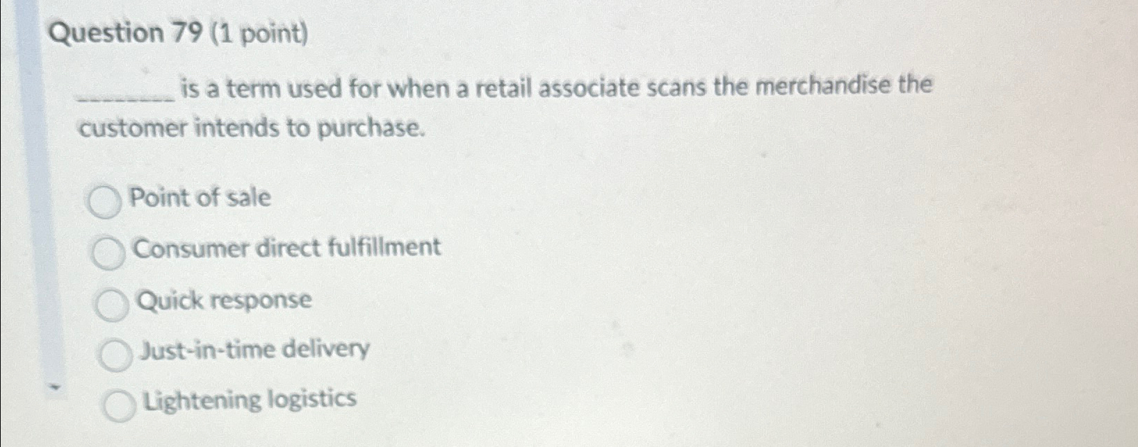  Question 79(1 point) is a term used for when a retail
