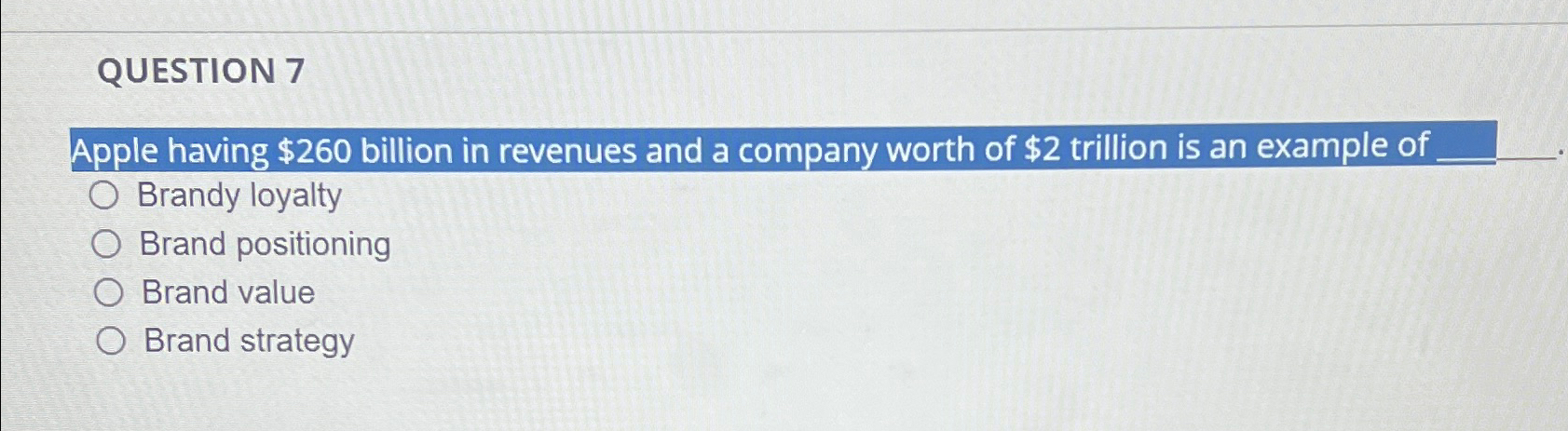  QUESTION 7 Apple having $260 billion in revenues and a company