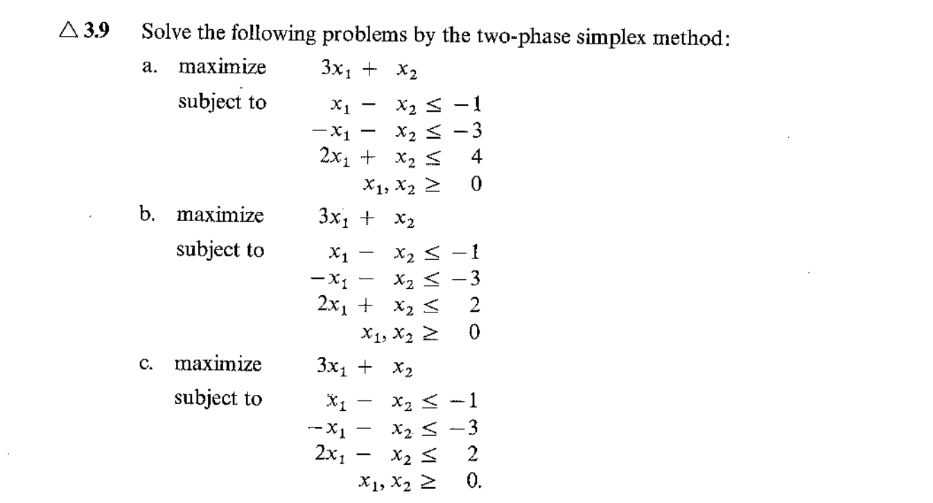 ????3.9 Solve the following problems by the two-phase simplex method: a.