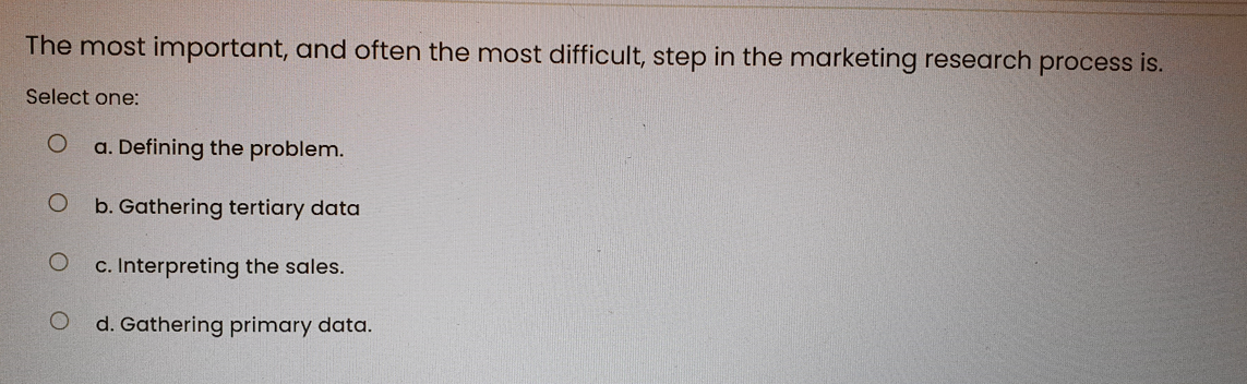  The most important, and often the most difficult, step in the