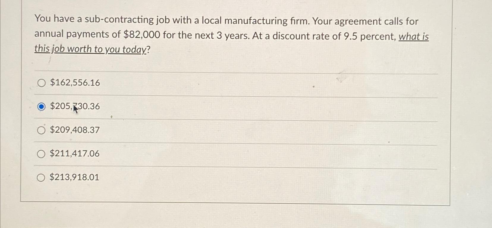  You have a sub-contracting job with a local manufacturing firm. Your