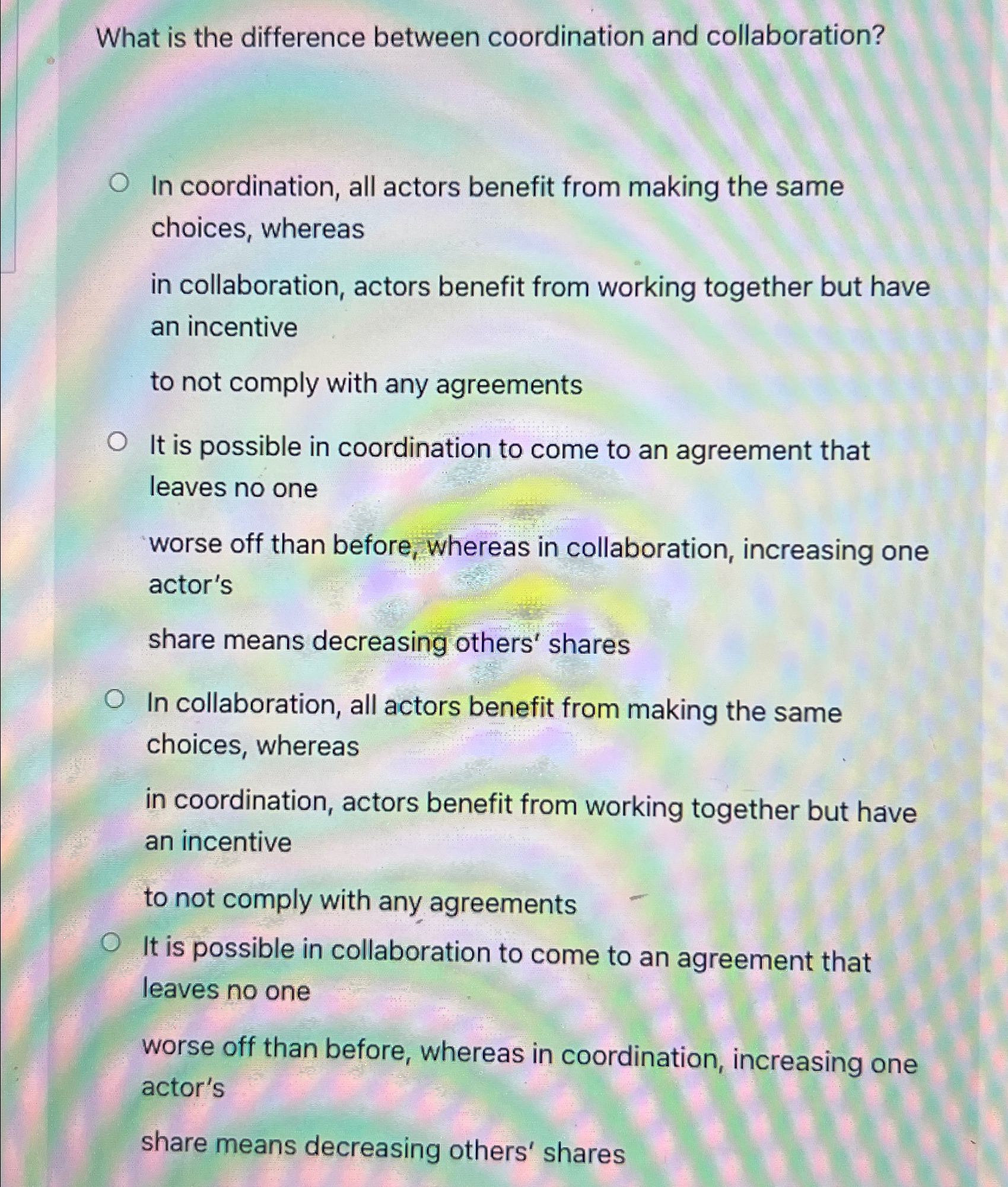  What is the difference between coordination and collaboration? In coordination, all