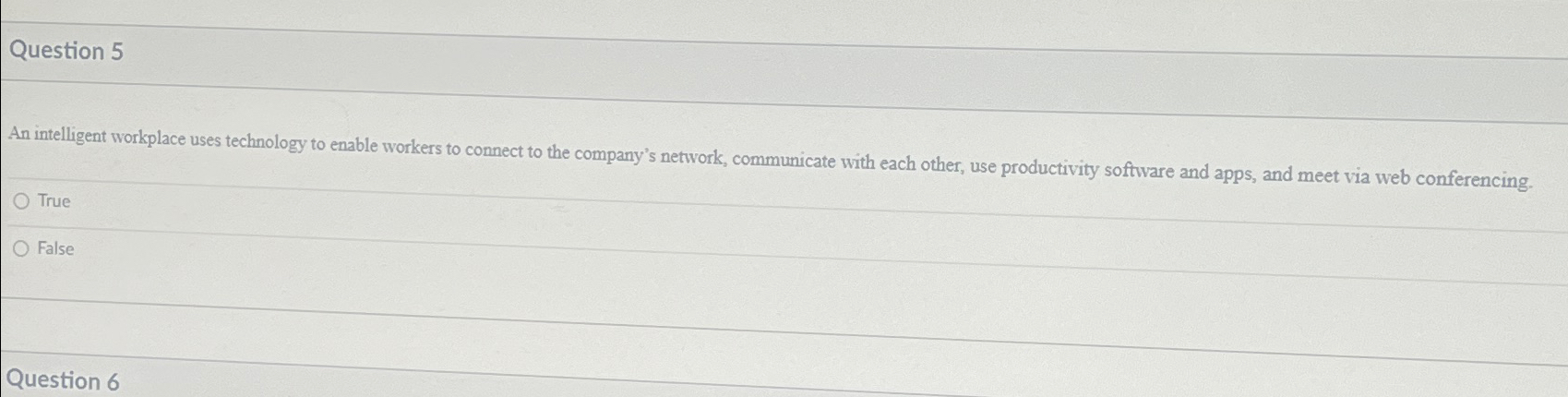  Question 5 An intelligent workplace uses technology to enable workers to