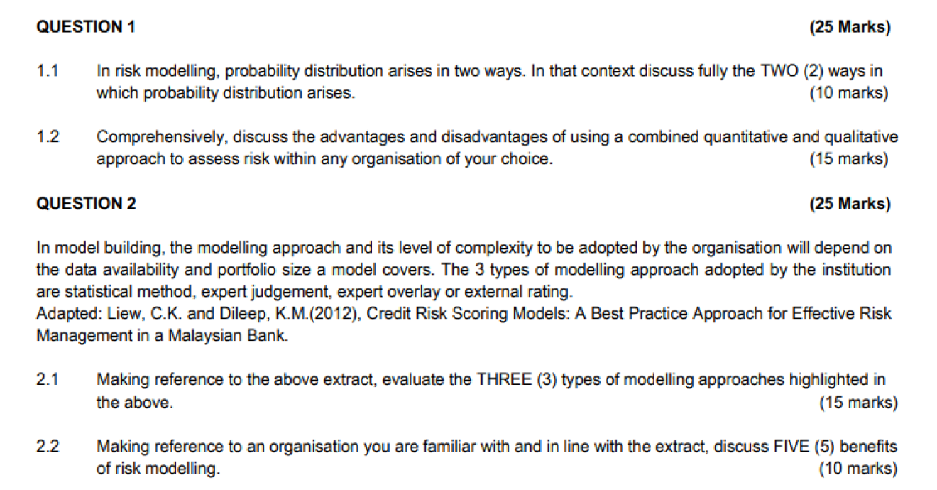 QUESTION 1 (25 Marks) 1.1 In risk modelling, probability distribution arises