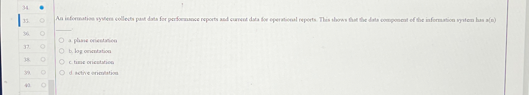  a. phase orientation b.log orientation c. time orientation d. active orientation