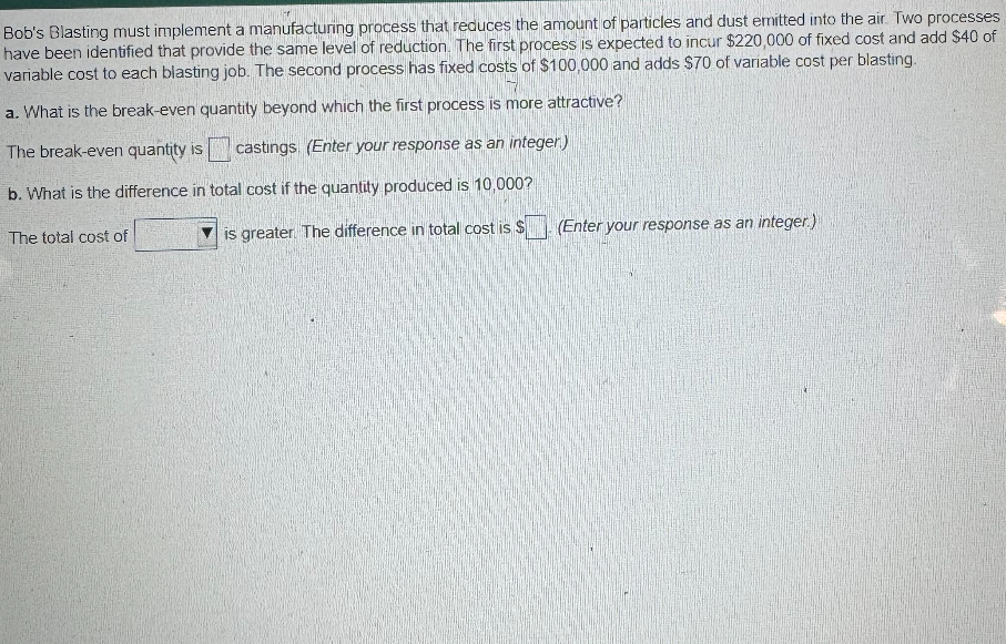  Bob's Blasting must implement a manufacturing process that reduces the amount