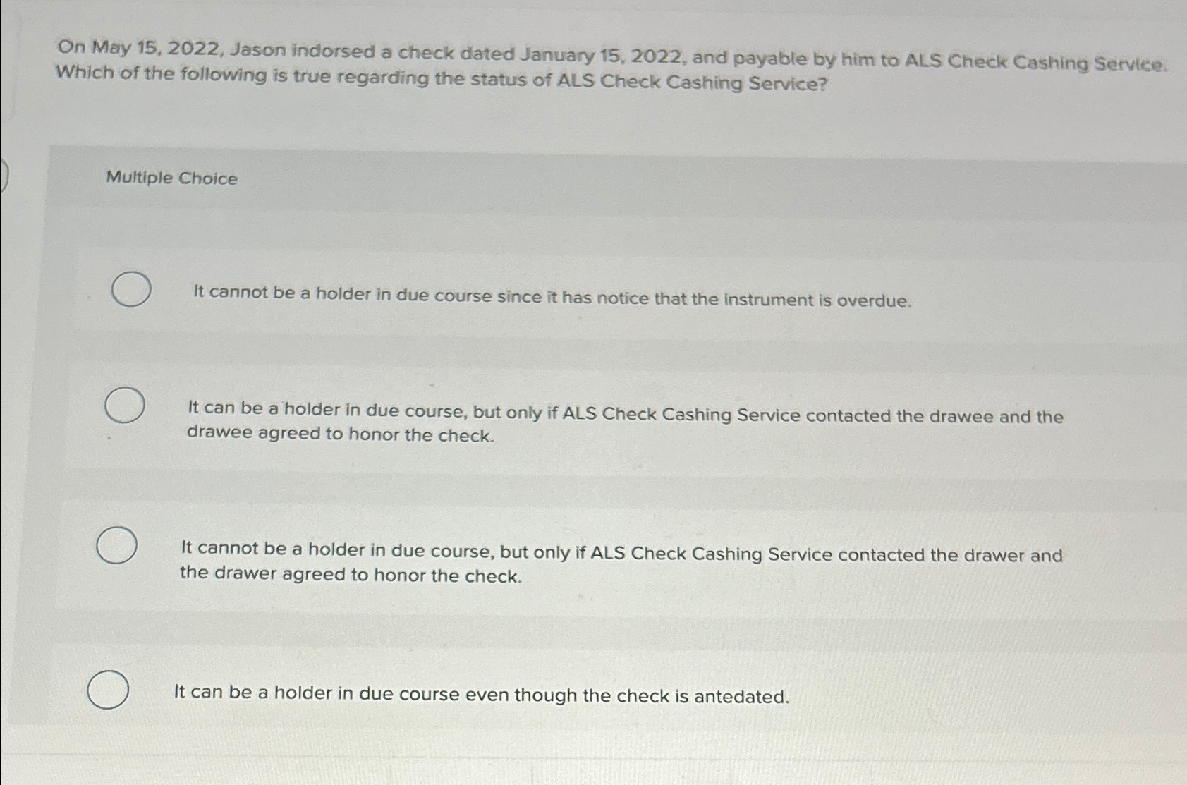  On May 15,2022, Jason indorsed a check dated January 15,2022, and
