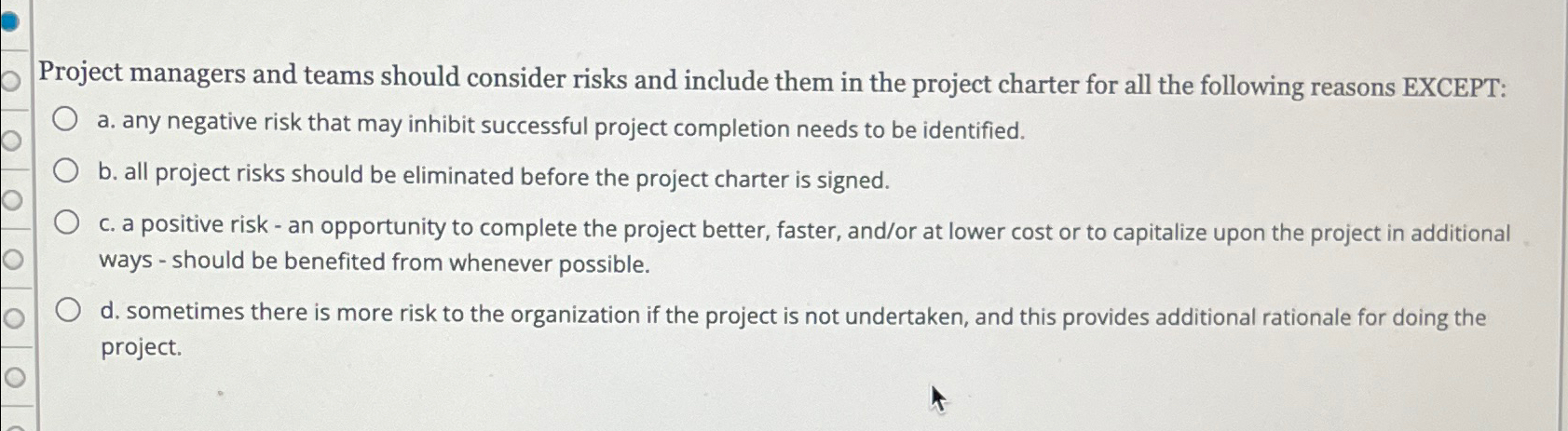  Project managers and teams should consider risks and include them in