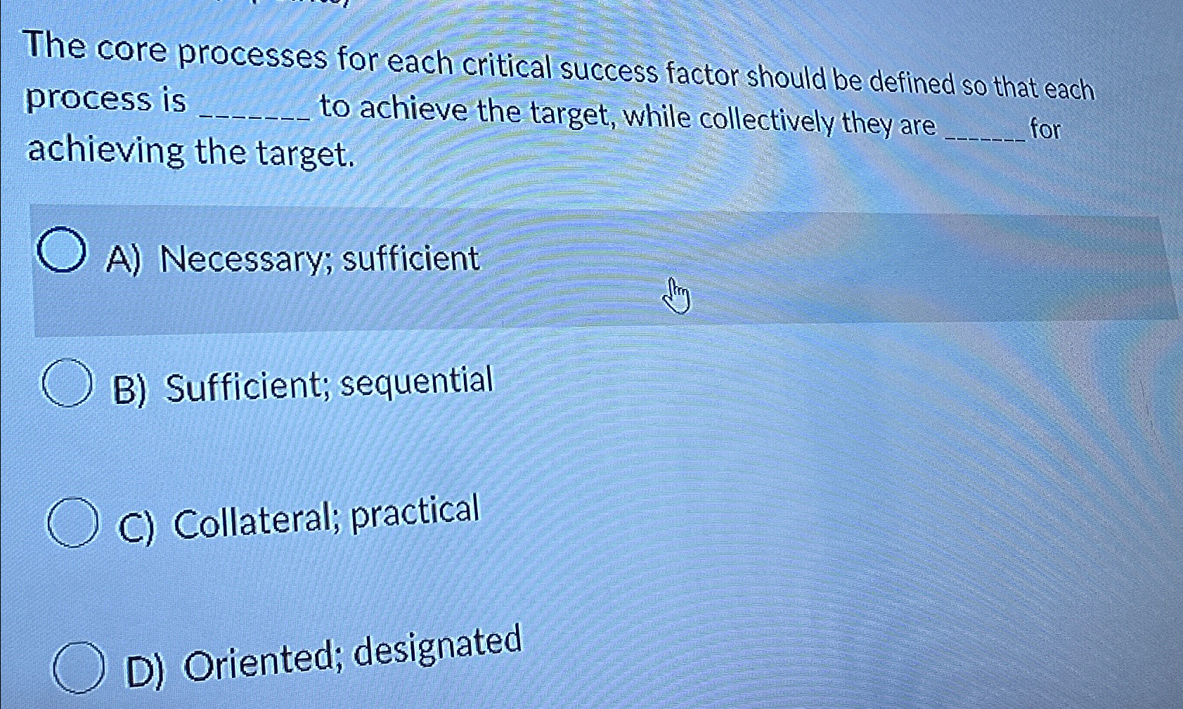  The core processes for each critical success factor should be defined