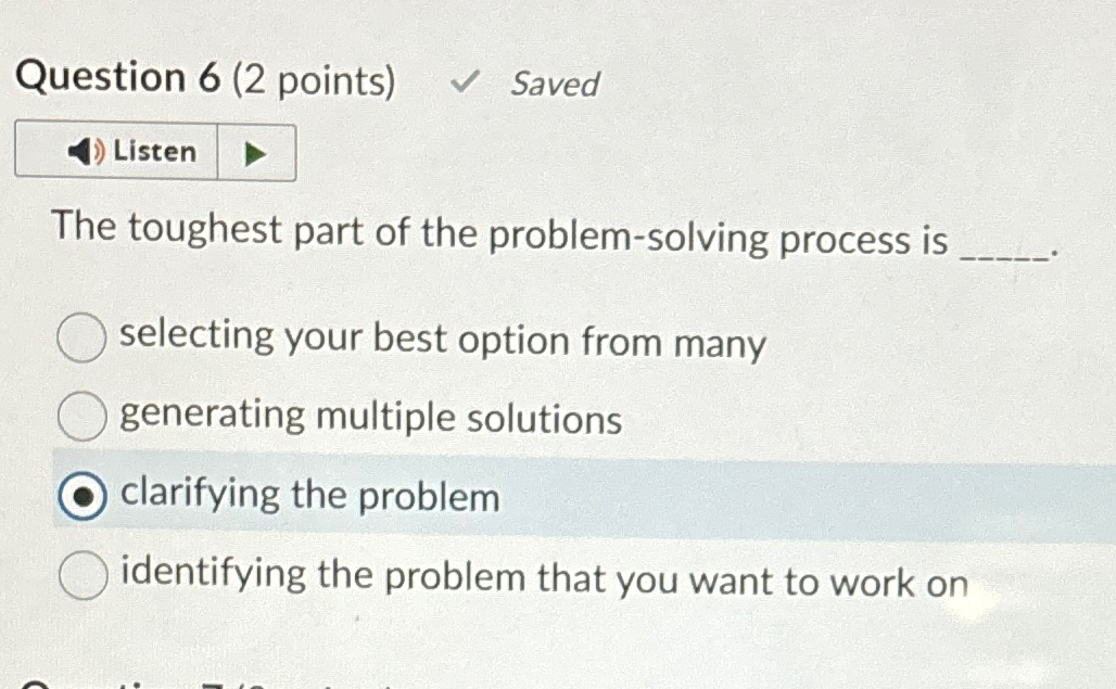  Question 6(2 points) Saved The toughest part of the problem-solving process