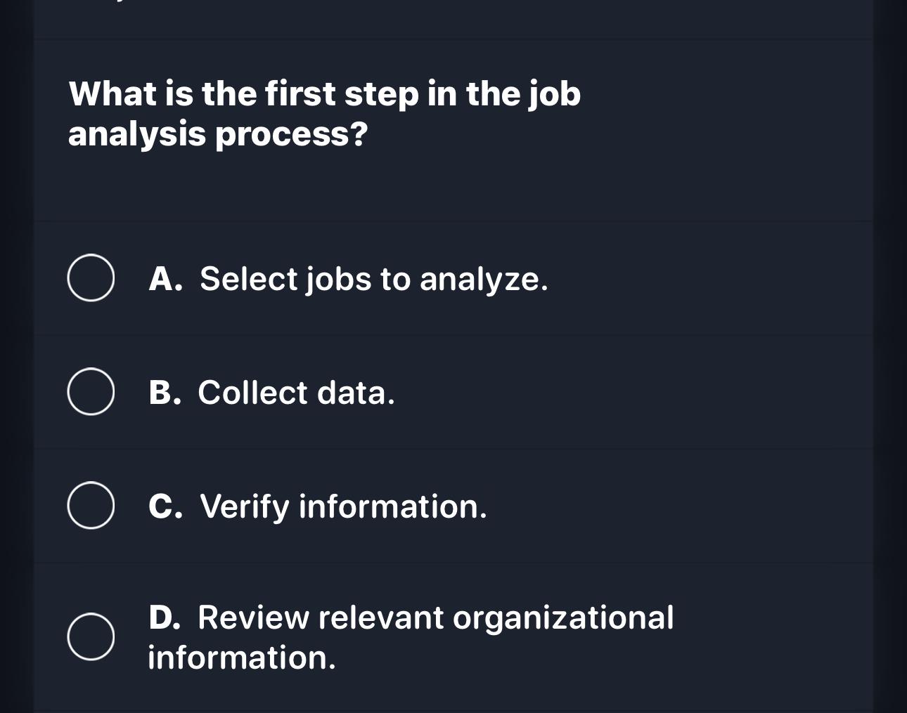  What is the first step in the job analysis process? A.