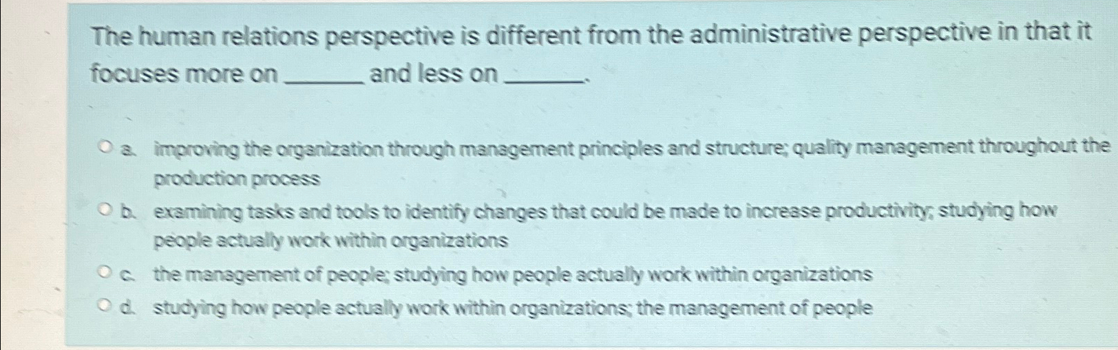  The human relations perspective is different from the administrative perspective in