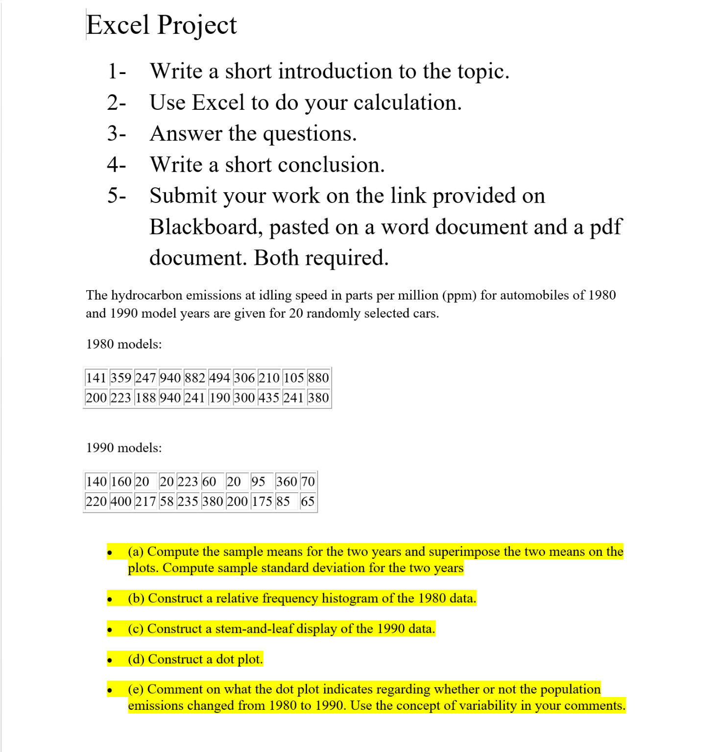 PLEASE ATTACHED THE EXCEL SHEET ONCE DONE AND Answer all Highlighted