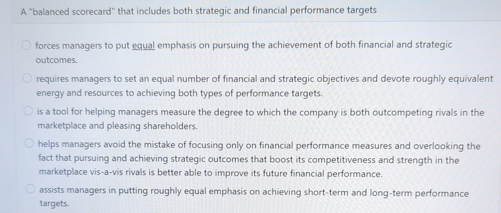  A "balanced scorecard" that includes both strategic and financial performance targets