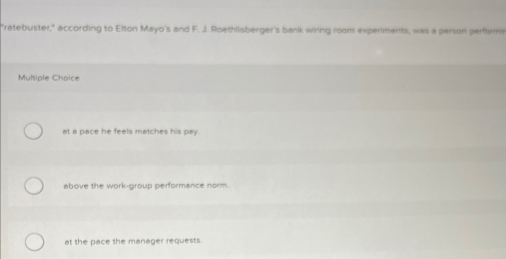  Multiple Choice at a pace he feels matches his pay. above