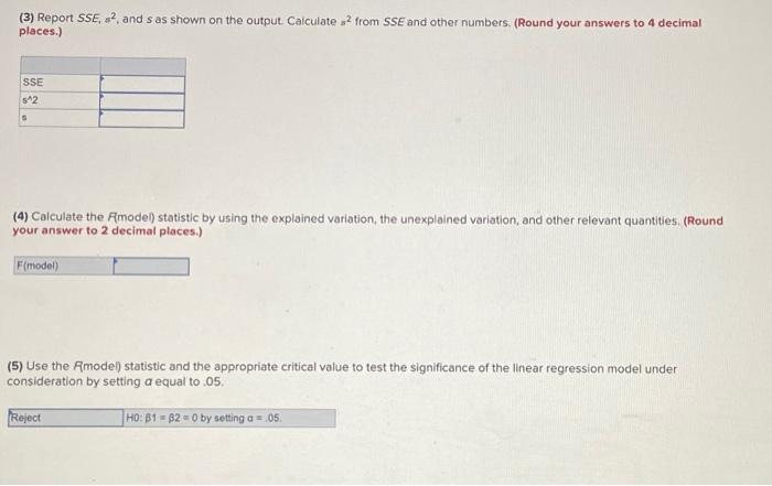 y=0+1x1+2x2+3x3+. Sample size: n=8 s=.7727$q=68.625q(adj)=04.07 (1) Report the total variation, unexplained variation,