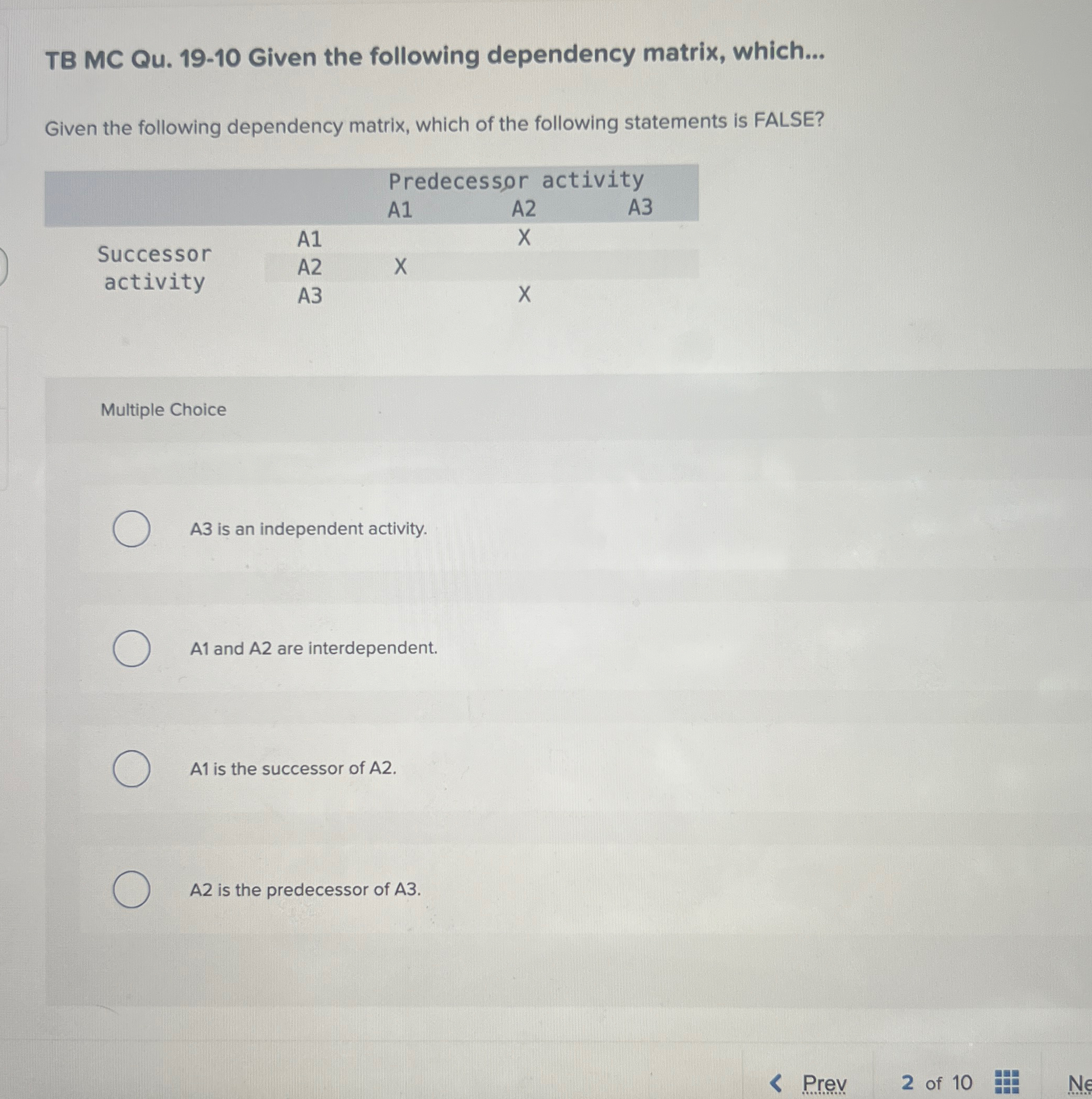  TB MC Qu.19-10 Given the following dependency matrix, which... Given the