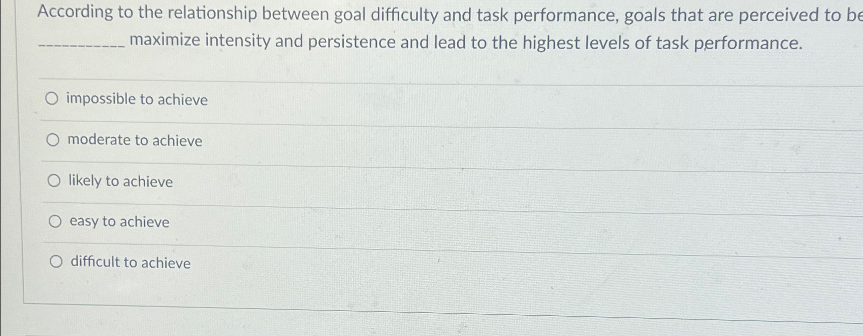  According to the relationship between goal difficulty and task performance, goals
