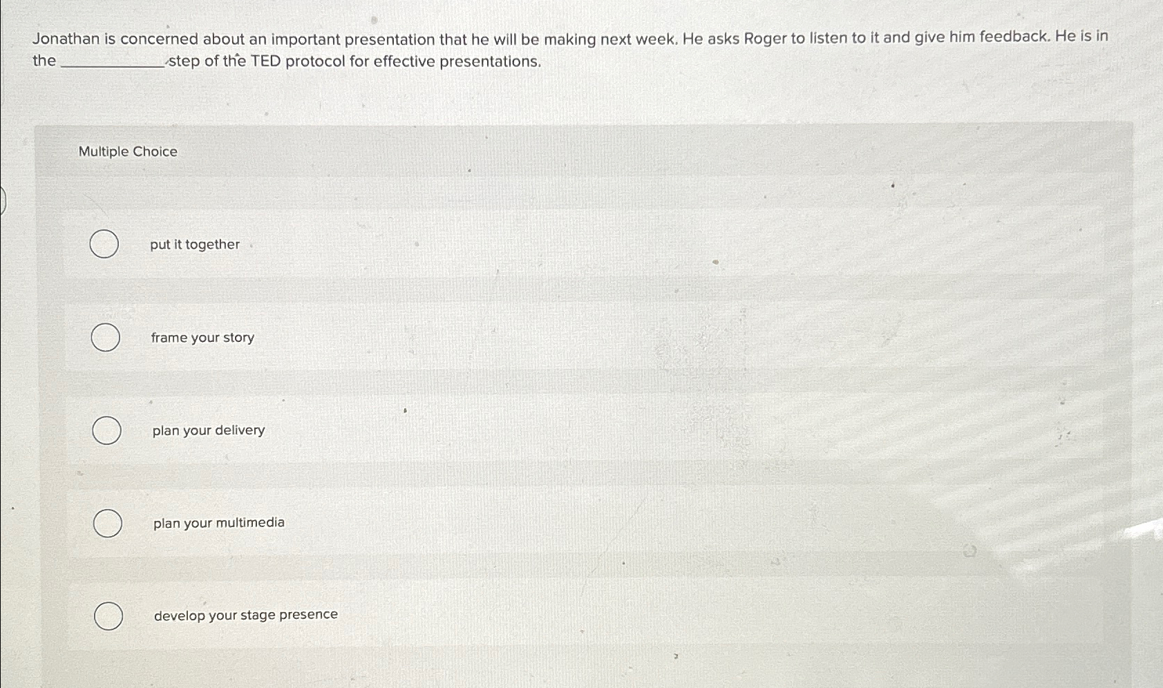  Jonathan is concerned about an important presentation that he will be