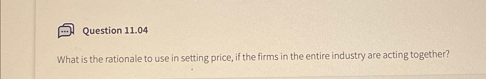  Question 11.04 What is the rationale to use in setting price,