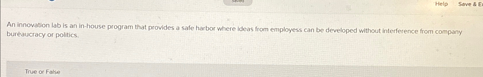  An innovation lab is an in-house program that provides a safe