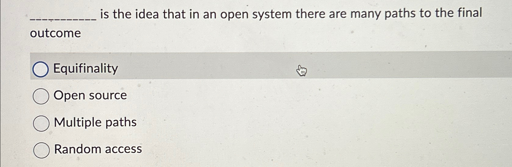  is the idea that in an open system there are many