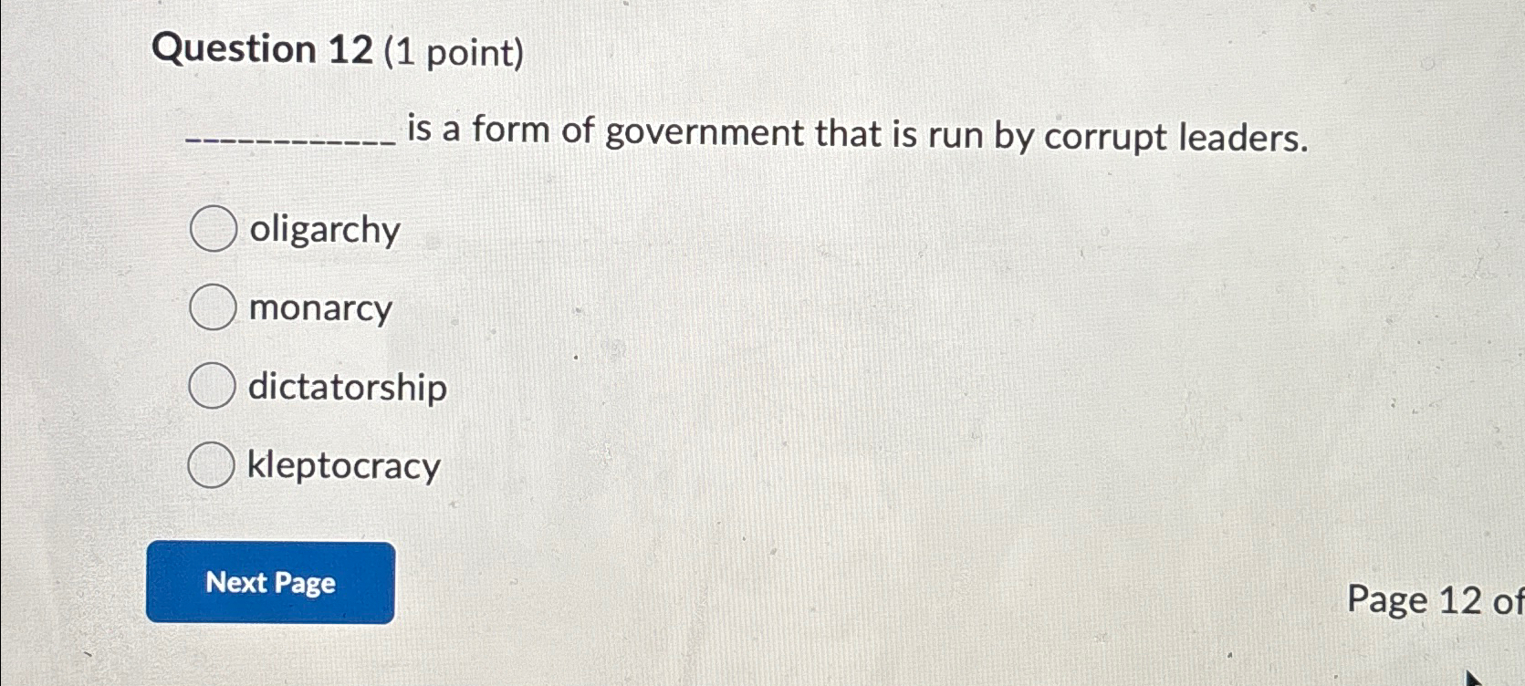  Question 12(1 point) is a form of government that is run