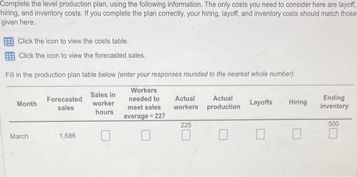  Complete the level production plan, using the following information. The only