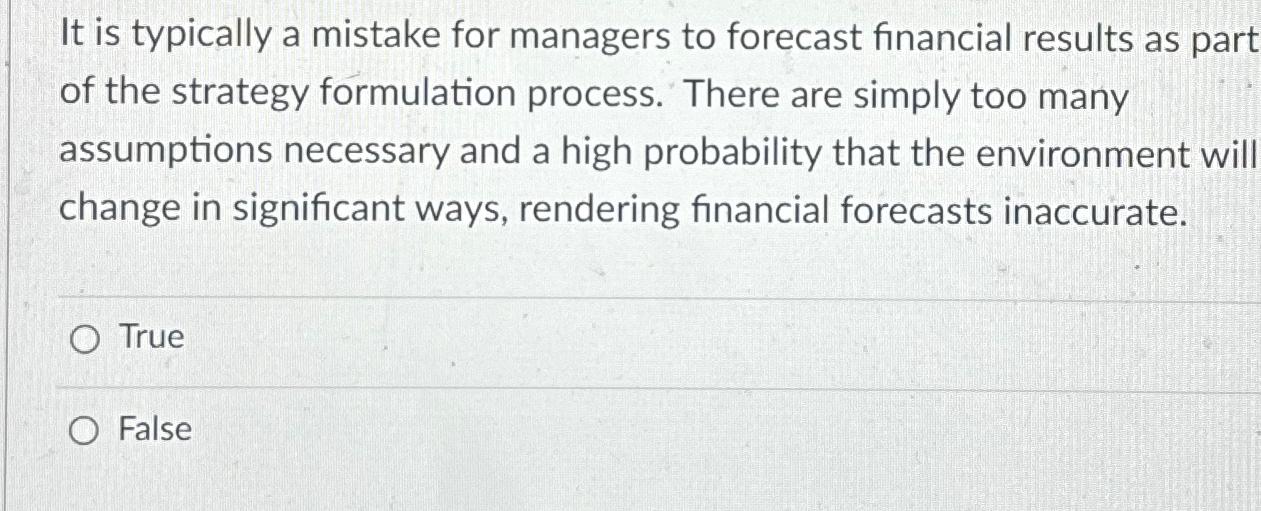  It is typically a mistake for managers to forecast financial results