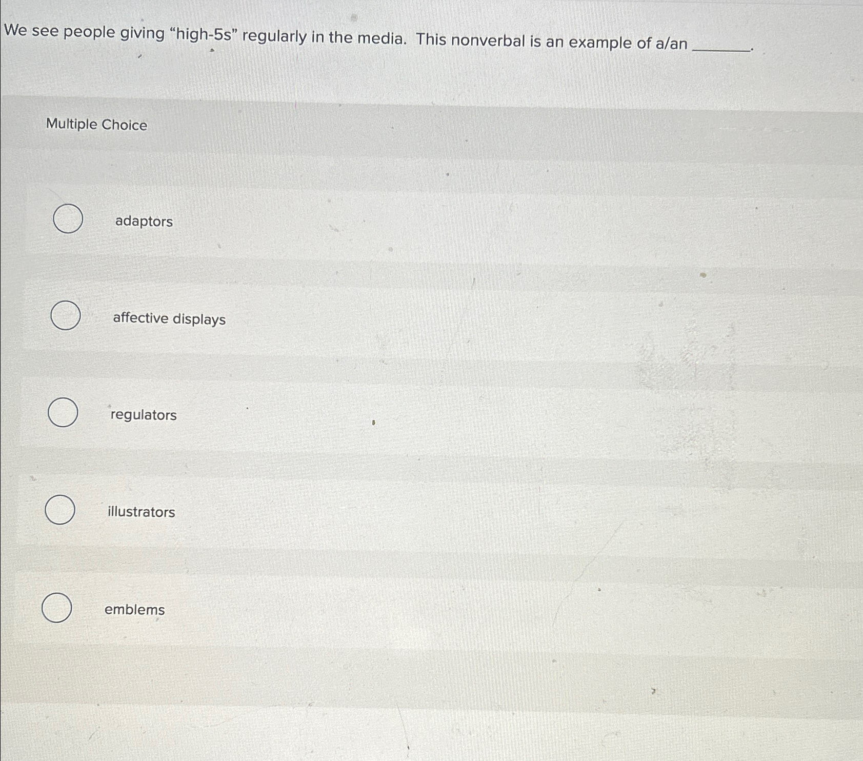  We see people giving "high-5s" regularly in the media. This nonverbal