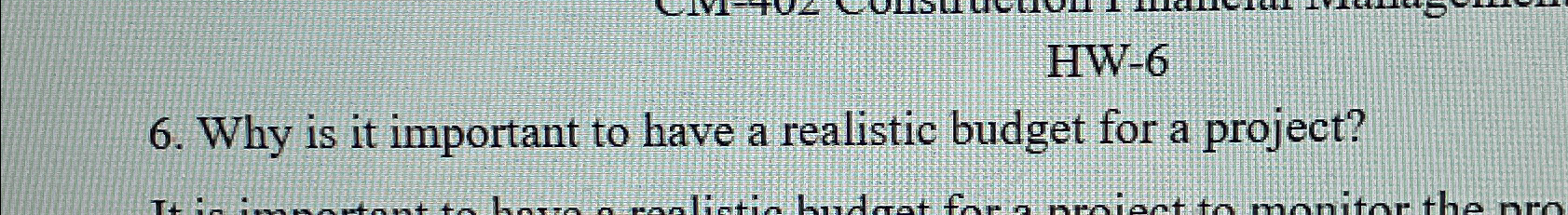  6. Why is it important to have a realistic budget for