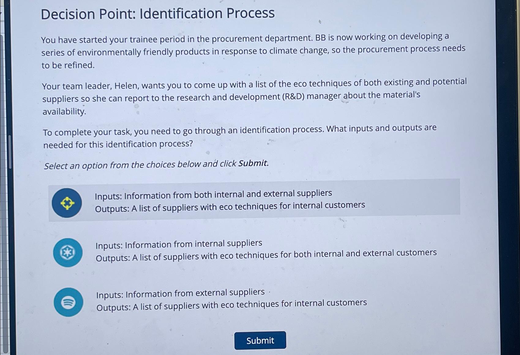  Decision Point: Identification Process You have started your trainee period in