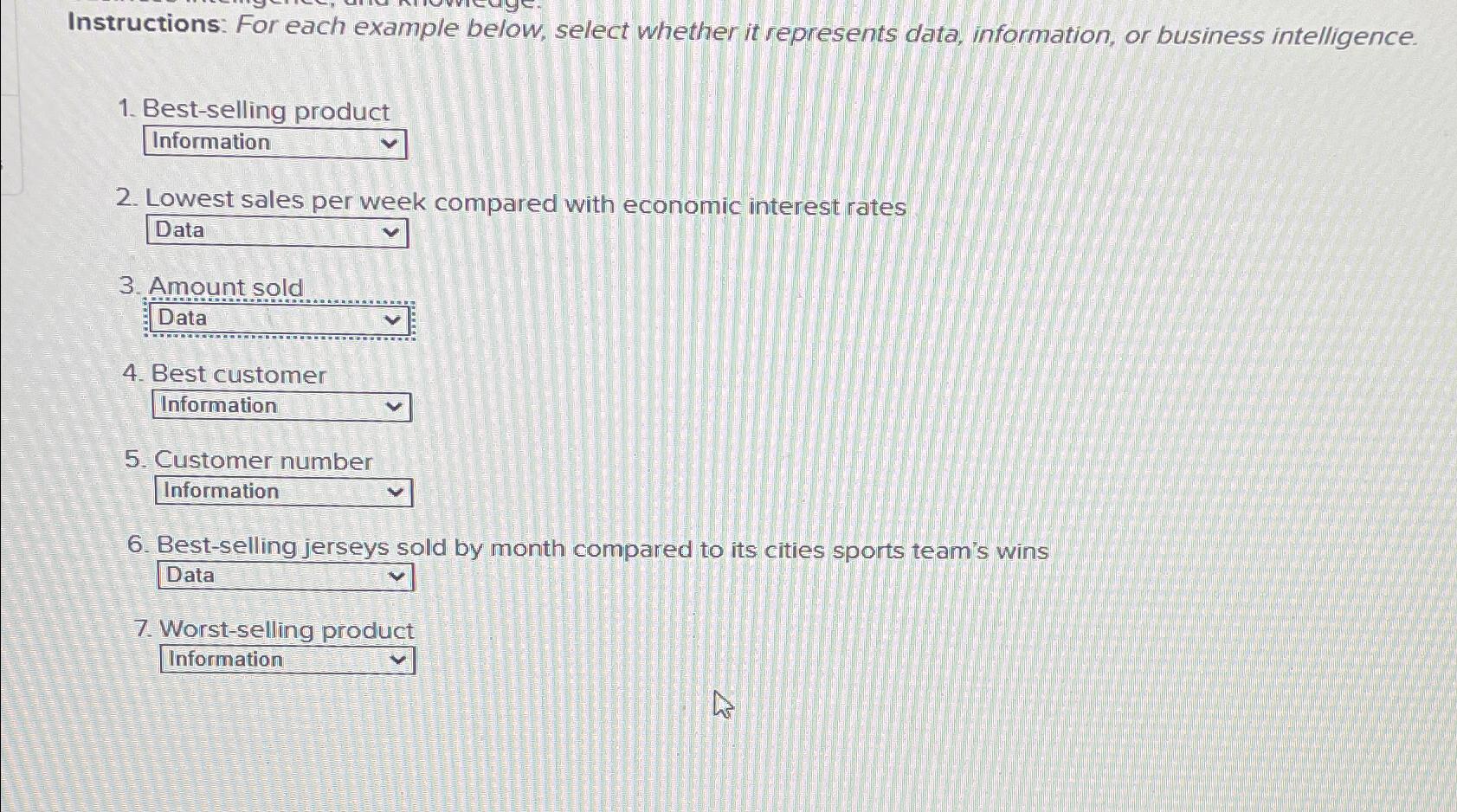  Instructions: For each example below, select whether it represents data, information,