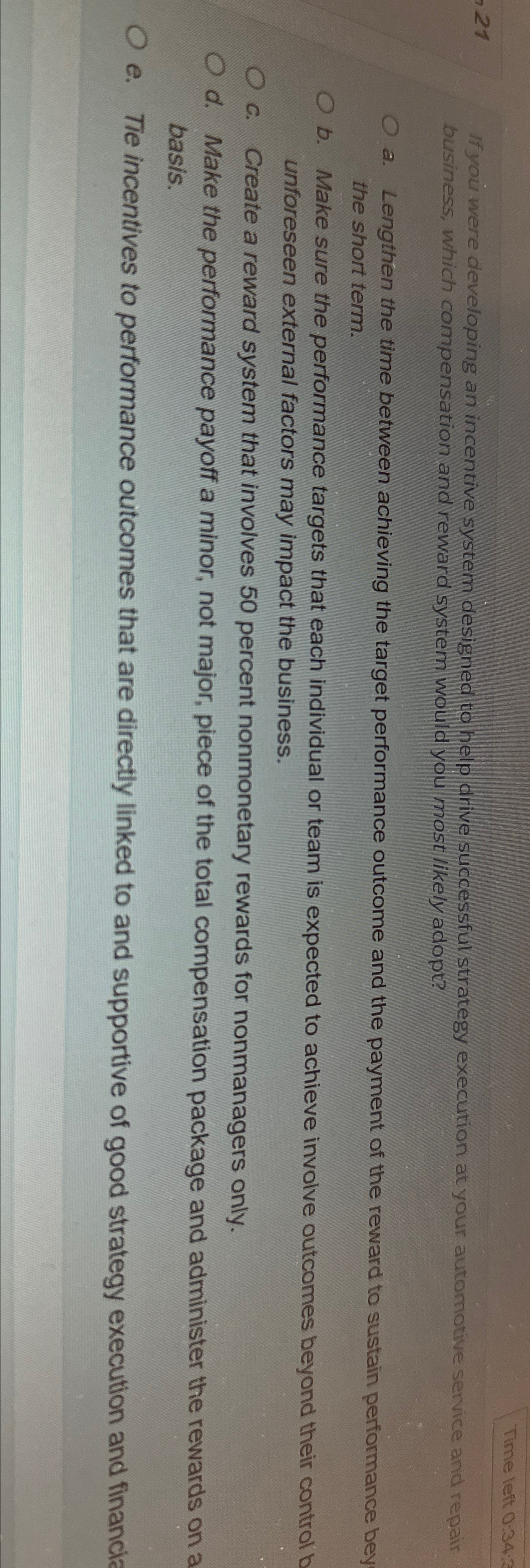  Time left 0:34:3 21 fyou were developing an incentive system designed