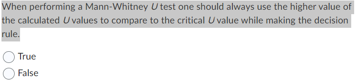  When performing a Mann-Whitney U test one should always use the