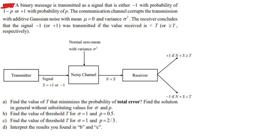 Solve the Question as soon as possible A binary message is transmitted