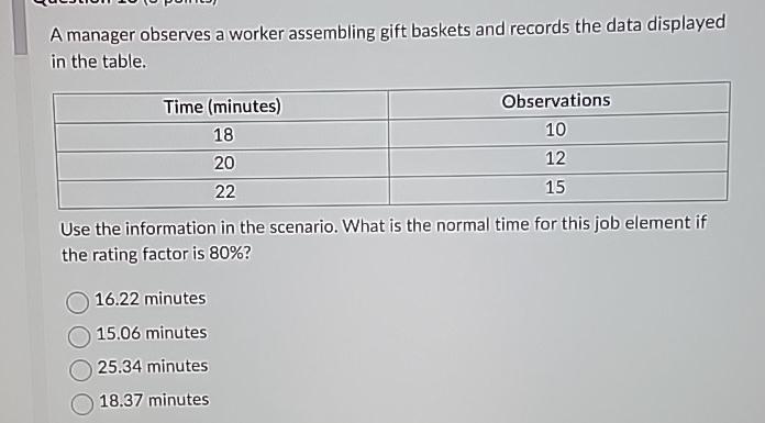  A manager observes a worker assembling gift baskets and records the