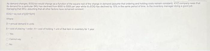  As demand changes, EOQ too would change as a function of