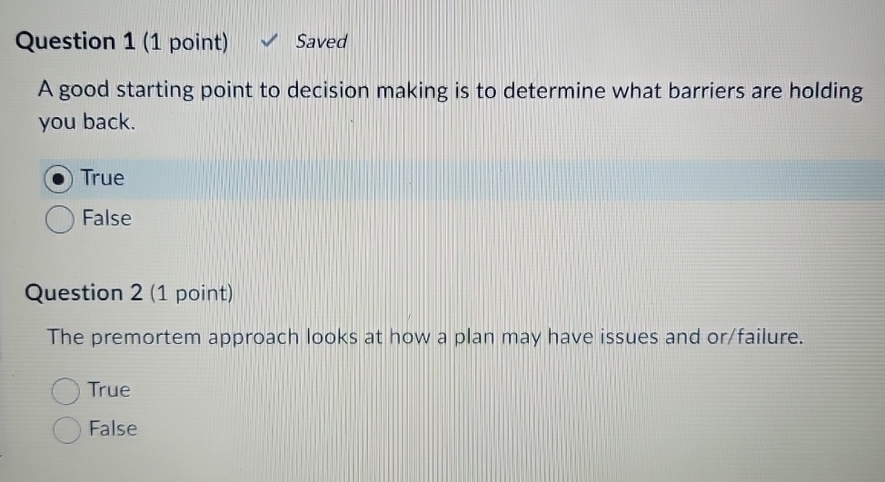  Question 1(1 point) Saved A good starting point to decision making