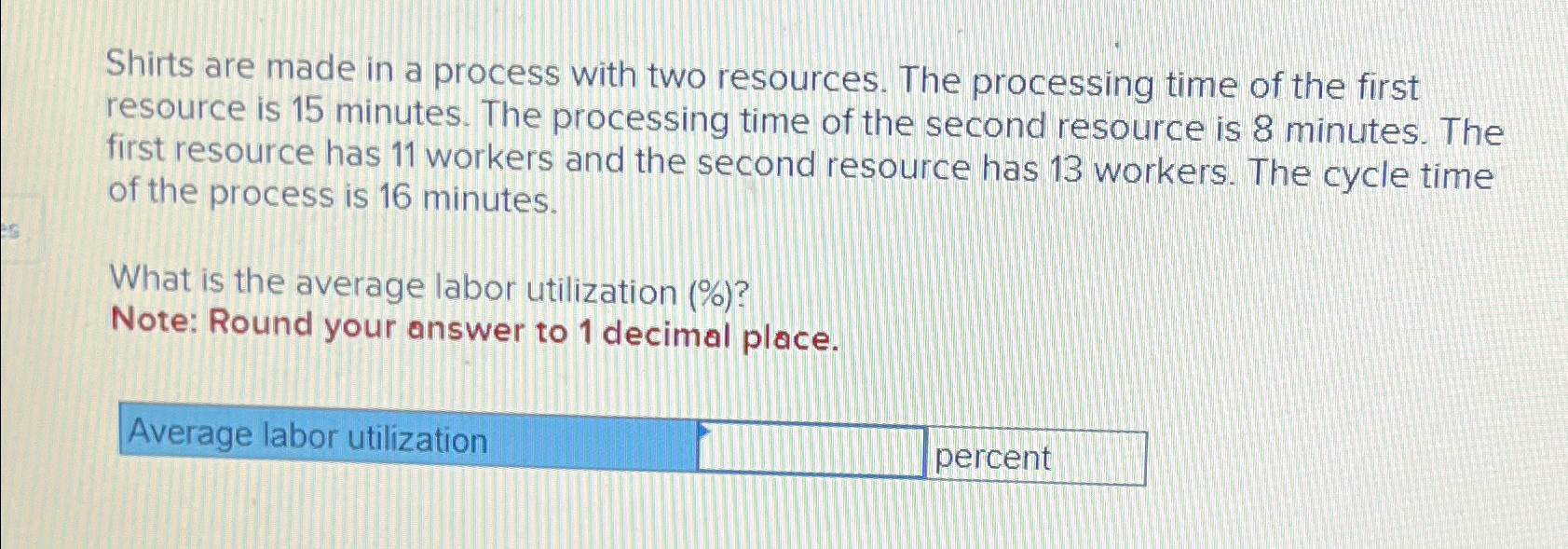  Shirts are made in a process with two resources. The processing