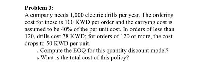 can you solve this in steps and accurately Problem 3: A company