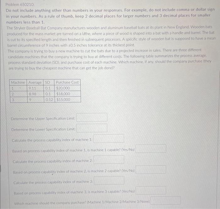  Problem 650210: Do not include anything other than numbers in your